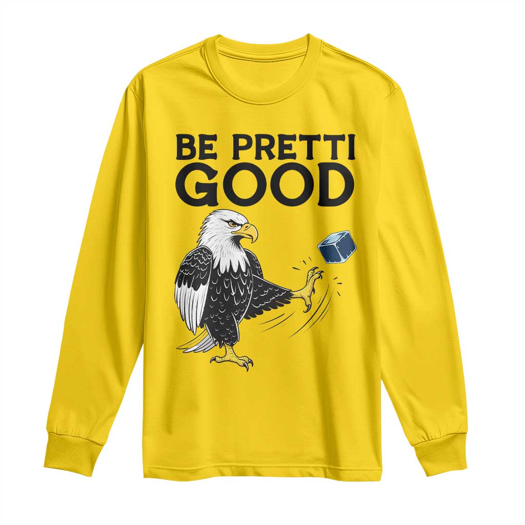 American Eagle Be Pretti Good Long Sleeve Shirt Minneapolis Support Gift