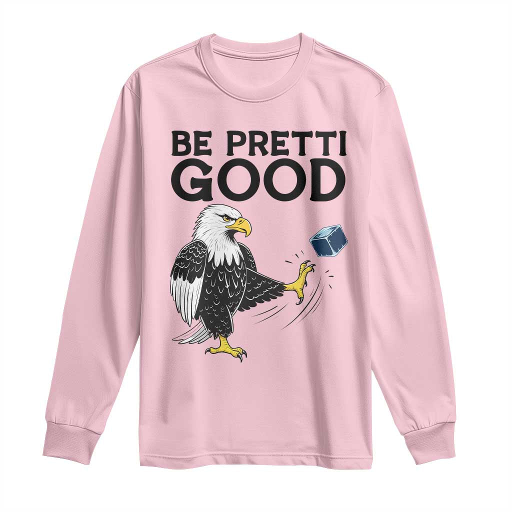 American Eagle Be Pretti Good Long Sleeve Shirt Minneapolis Support Gift