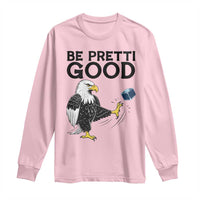 American Eagle Be Pretti Good Long Sleeve Shirt Minneapolis Support Gift