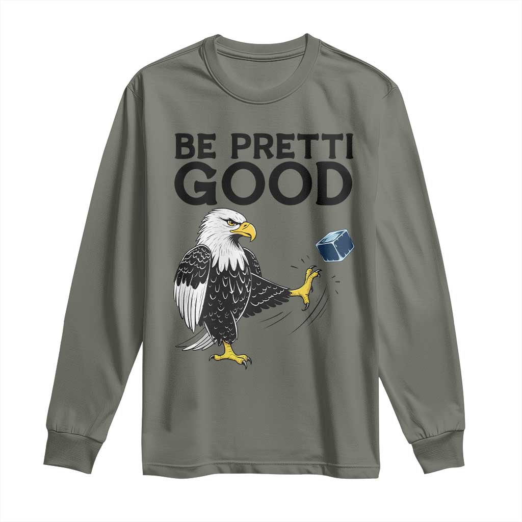 American Eagle Be Pretti Good Long Sleeve Shirt Minneapolis Support Gift