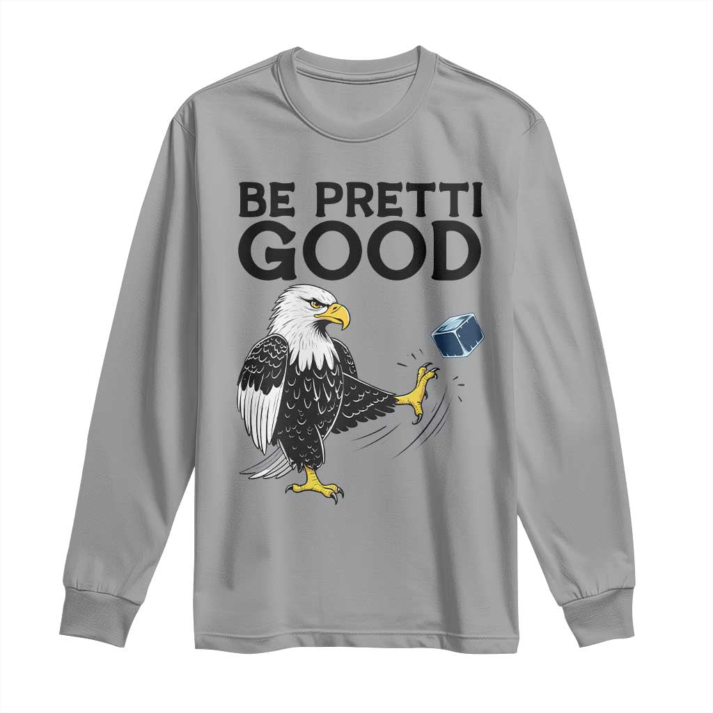 American Eagle Be Pretti Good Long Sleeve Shirt Minneapolis Support Gift