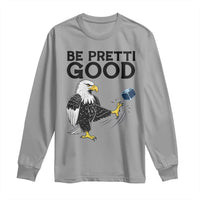 American Eagle Be Pretti Good Long Sleeve Shirt Minneapolis Support Gift