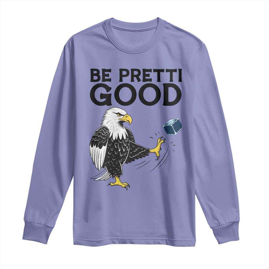 American Eagle Be Pretti Good Long Sleeve Shirt Minneapolis Support Gift