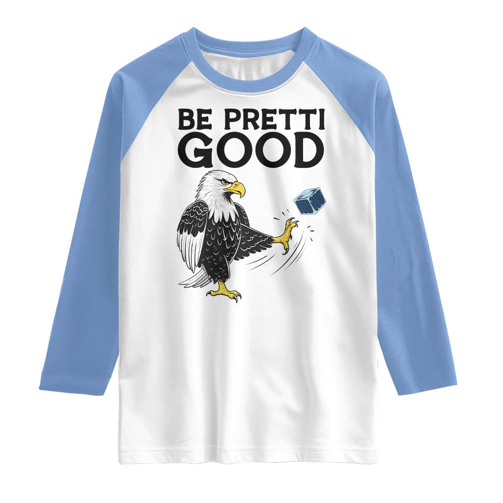 American Eagle Be Pretti Good Raglan Shirt Minneapolis Support Gift