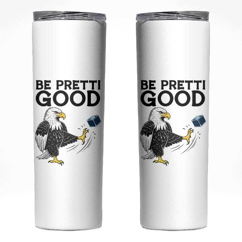 American Eagle Be Pretti Good Skinny Tumbler Minneapolis Support Gift