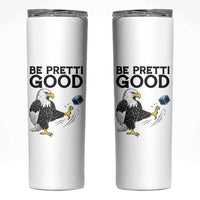 American Eagle Be Pretti Good Skinny Tumbler Minneapolis Support Gift