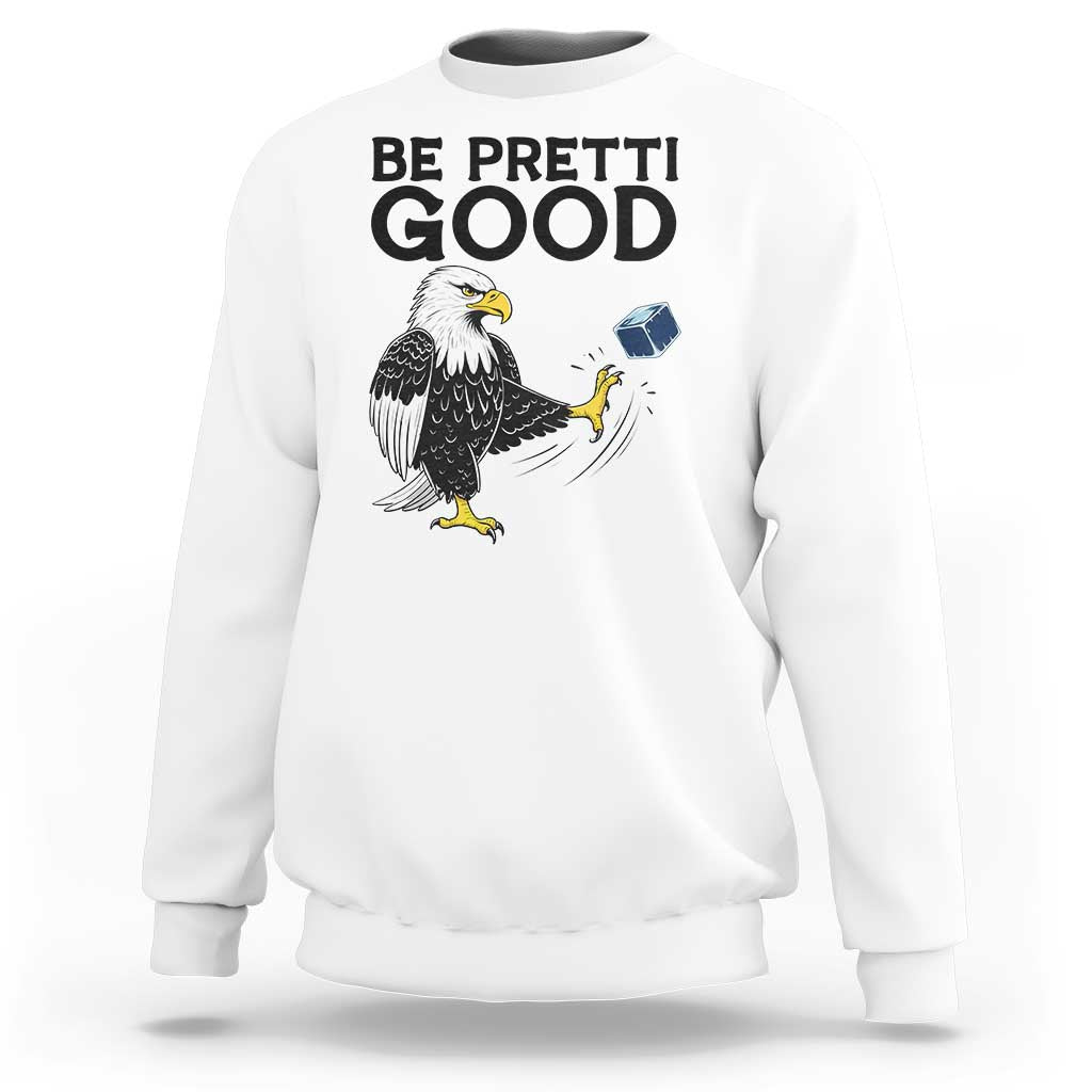 American Eagle Be Pretti Good Sweatshirt Minneapolis Support Gift