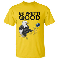 American Eagle Be Pretti Good T Shirt Minneapolis Support Gift