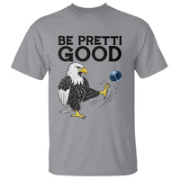 American Eagle Be Pretti Good T Shirt Minneapolis Support Gift