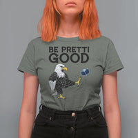 American Eagle Be Pretti Good T Shirt For Women Minneapolis Support Gift