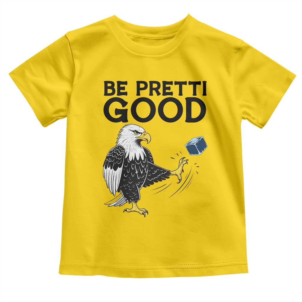 American Eagle Be Pretti Good Toddler T Shirt Minneapolis Support Gift