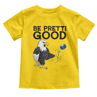 American Eagle Be Pretti Good Toddler T Shirt Minneapolis Support Gift