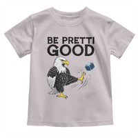 American Eagle Be Pretti Good Toddler T Shirt Minneapolis Support Gift