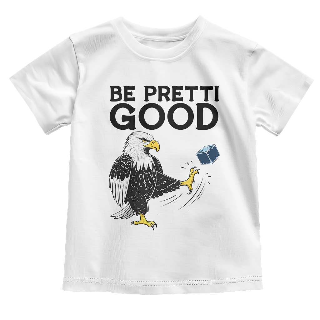 American Eagle Be Pretti Good Toddler T Shirt Minneapolis Support Gift