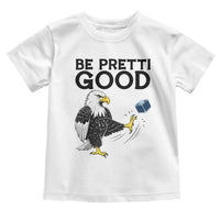 American Eagle Be Pretti Good Toddler T Shirt Minneapolis Support Gift