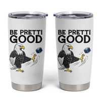 American Eagle Be Pretti Good Tumbler Cup Minneapolis Support Gift