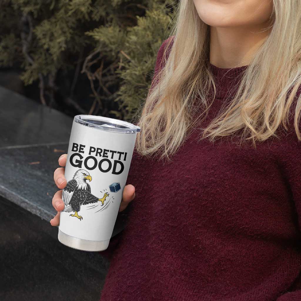 American Eagle Be Pretti Good Tumbler Cup Minneapolis Support Gift