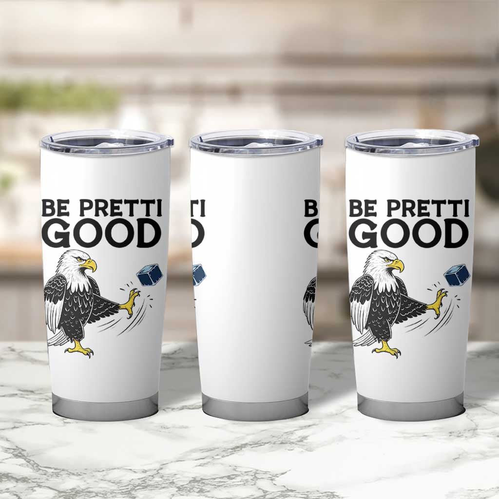 American Eagle Be Pretti Good Tumbler Cup Minneapolis Support Gift
