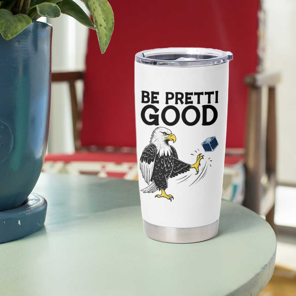 American Eagle Be Pretti Good Tumbler Cup Minneapolis Support Gift