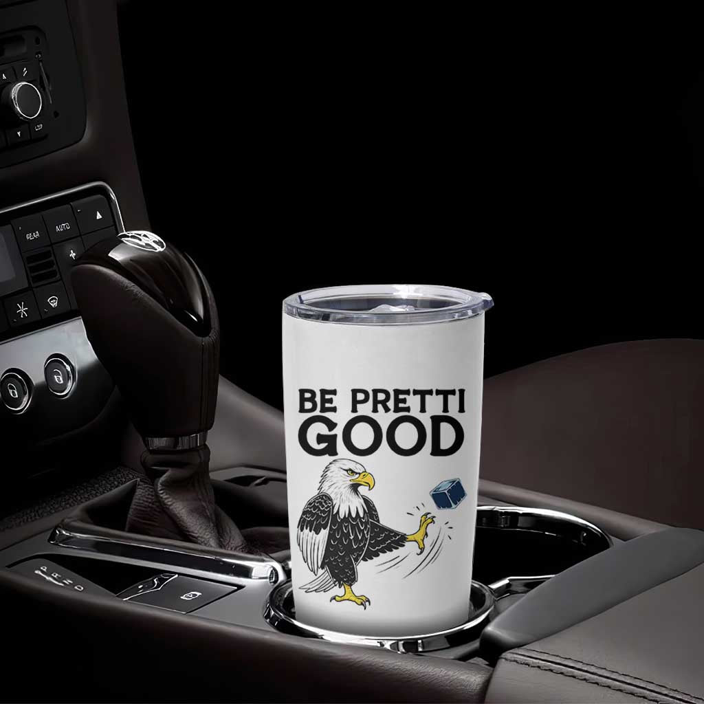 American Eagle Be Pretti Good Tumbler Cup Minneapolis Support Gift