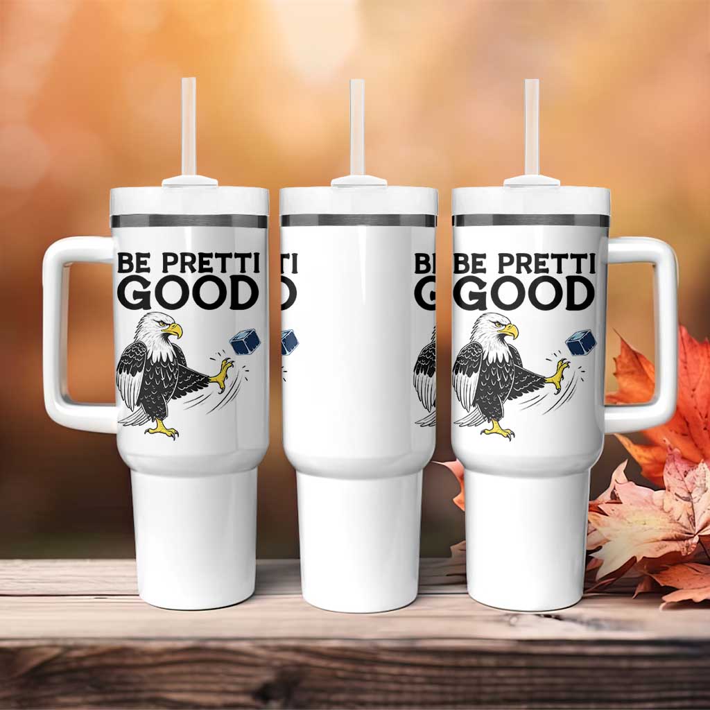 American Eagle Be Pretti Good Tumbler With Handle Minneapolis Support Gift
