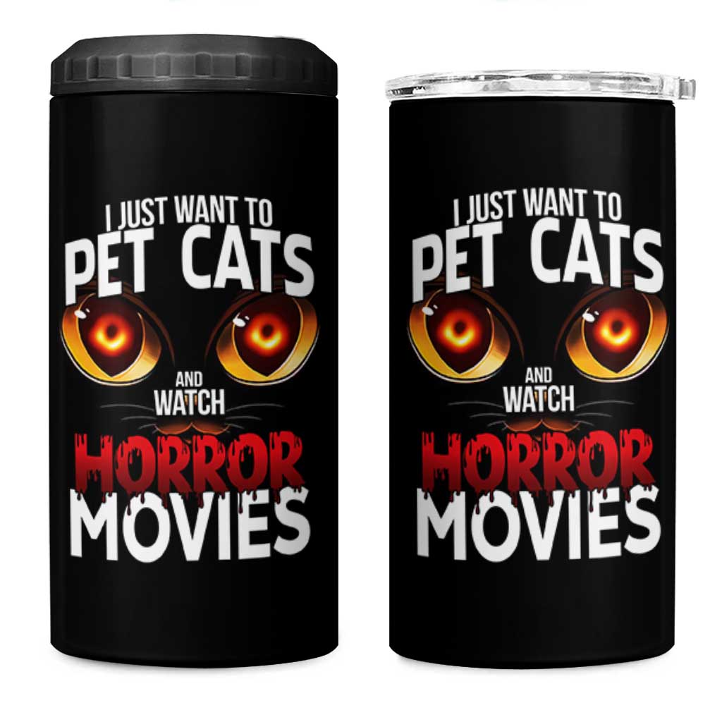 I Just Want To Pet Cats And Watch Horror Movies 4 in 1 Can Cooler Tumbler