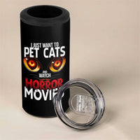 I Just Want To Pet Cats And Watch Horror Movies 4 in 1 Can Cooler Tumbler