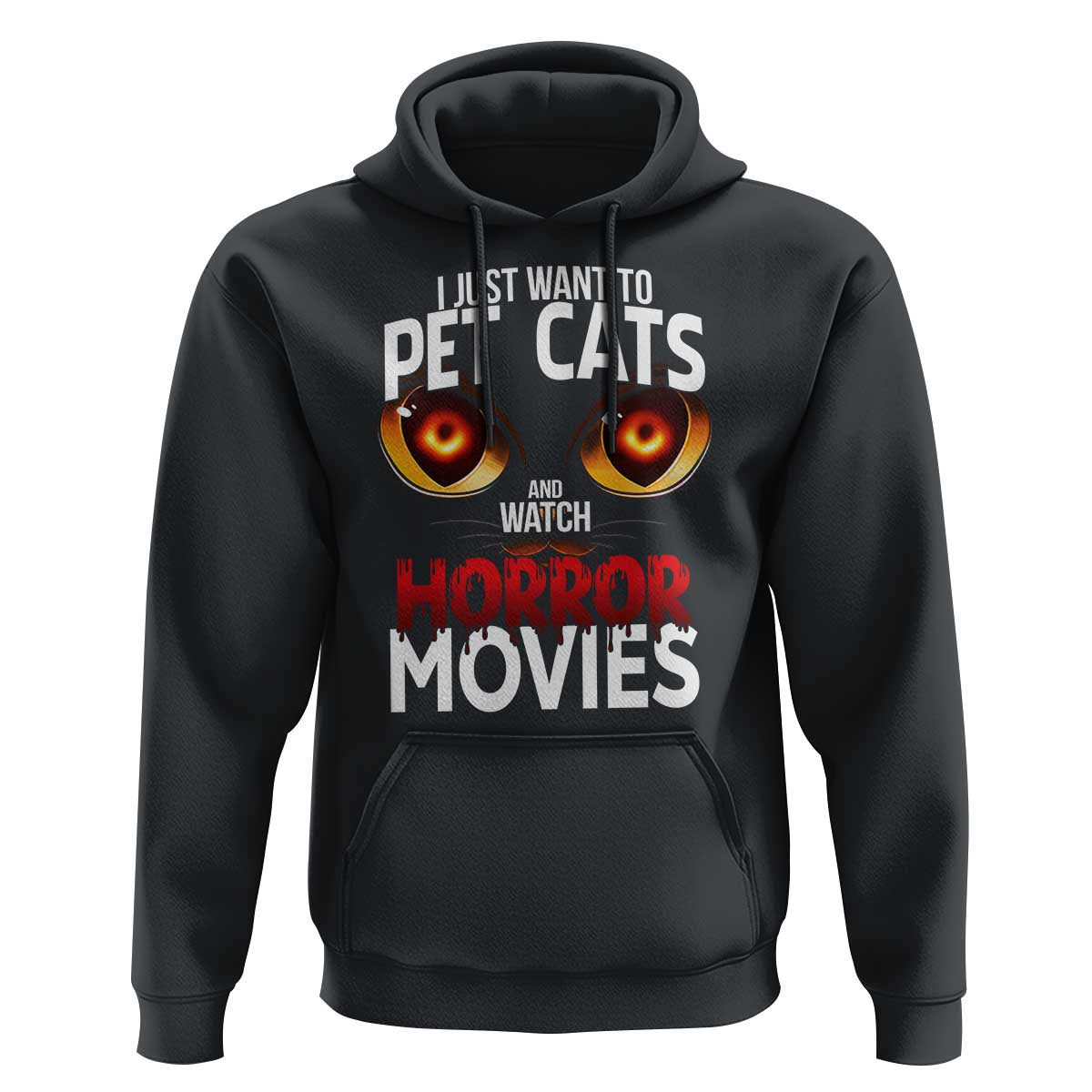 I Just Want To Pet Cats And Watch Horror Movies Hoodie - Wonder Print Shop