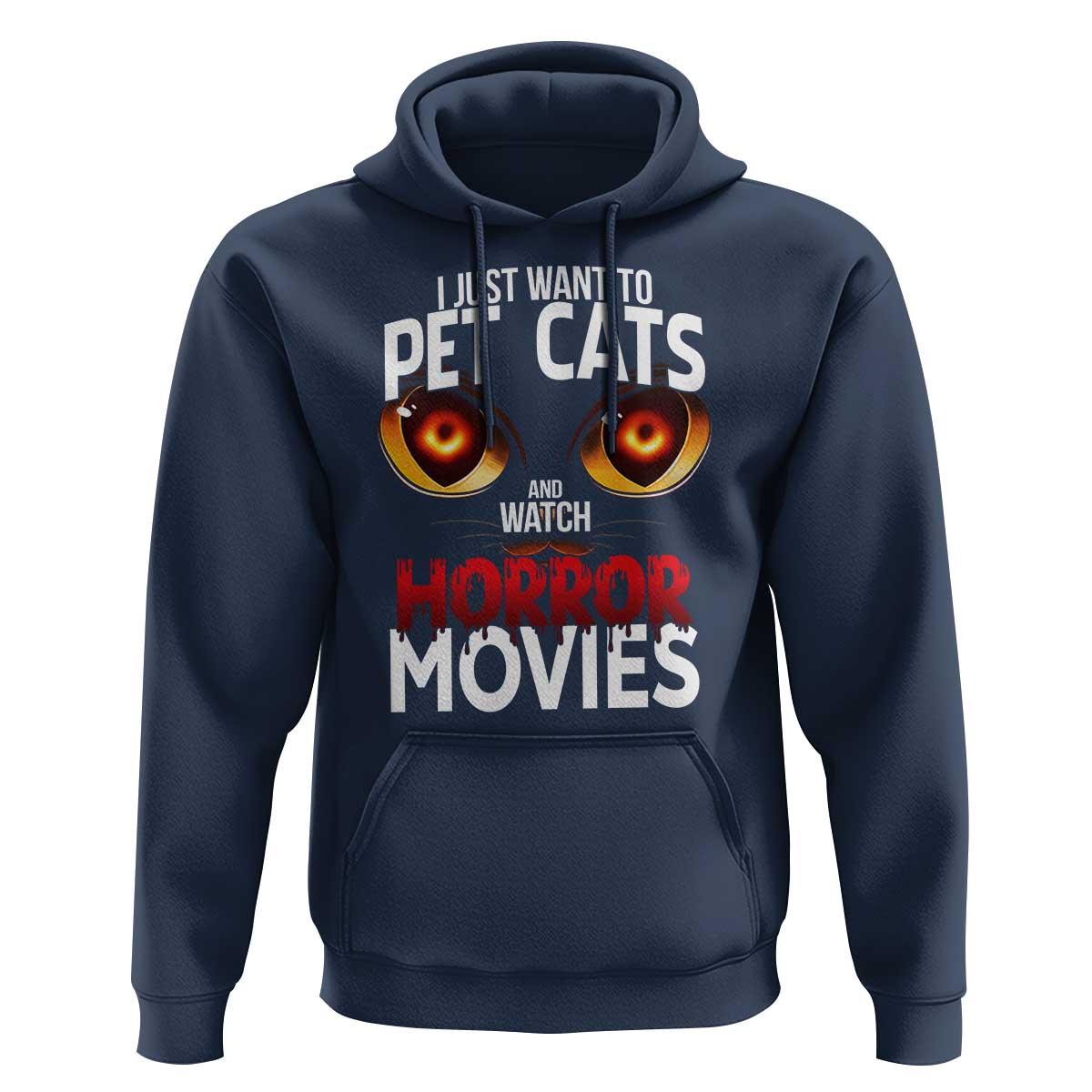 I Just Want To Pet Cats And Watch Horror Movies Hoodie - Wonder Print Shop