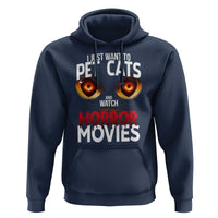 I Just Want To Pet Cats And Watch Horror Movies Hoodie - Wonder Print Shop