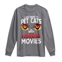 I Just Want To Pet Cats And Watch Horror Movies Long Sleeve Shirt - Wonder Print Shop