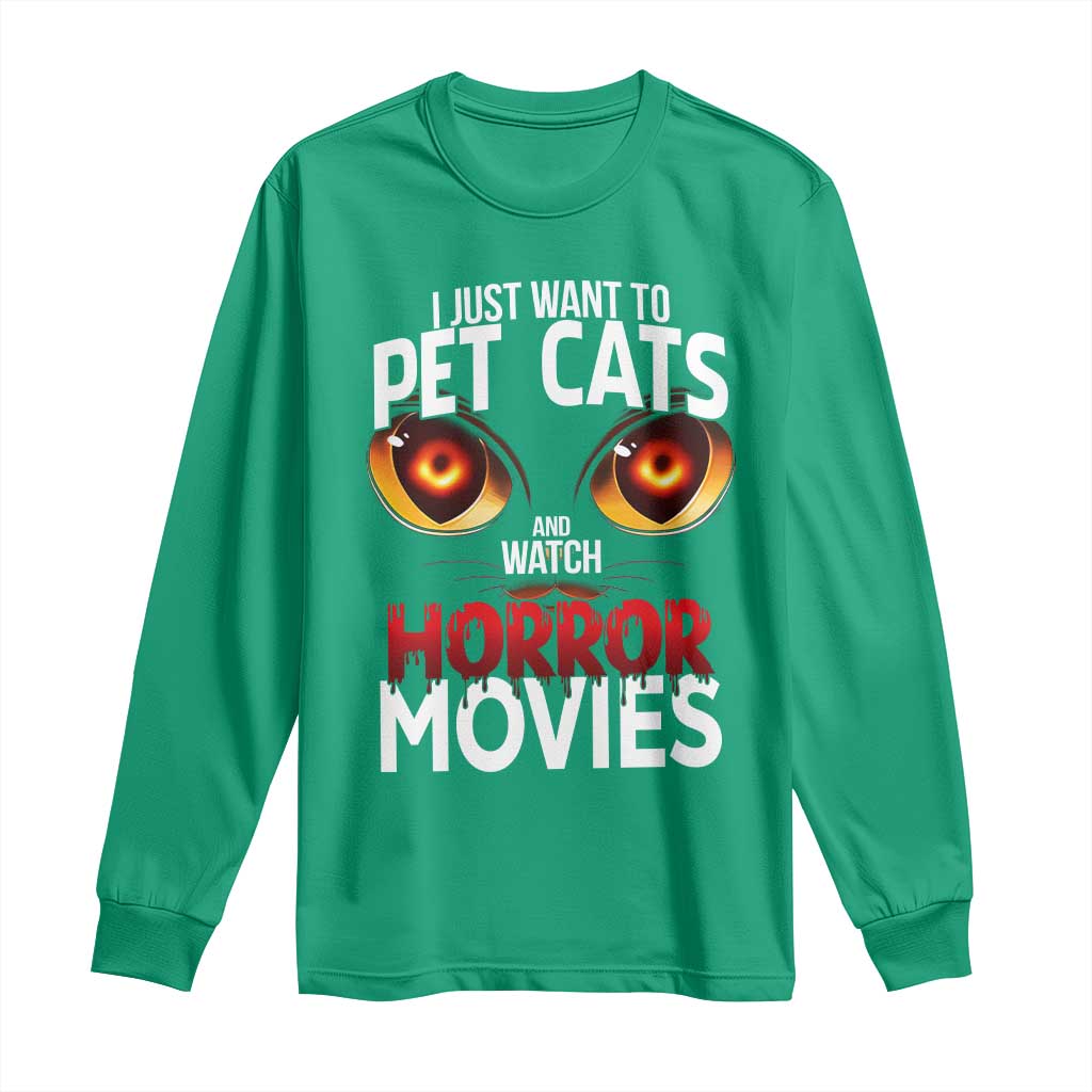 I Just Want To Pet Cats And Watch Horror Movies Long Sleeve Shirt - Wonder Print Shop