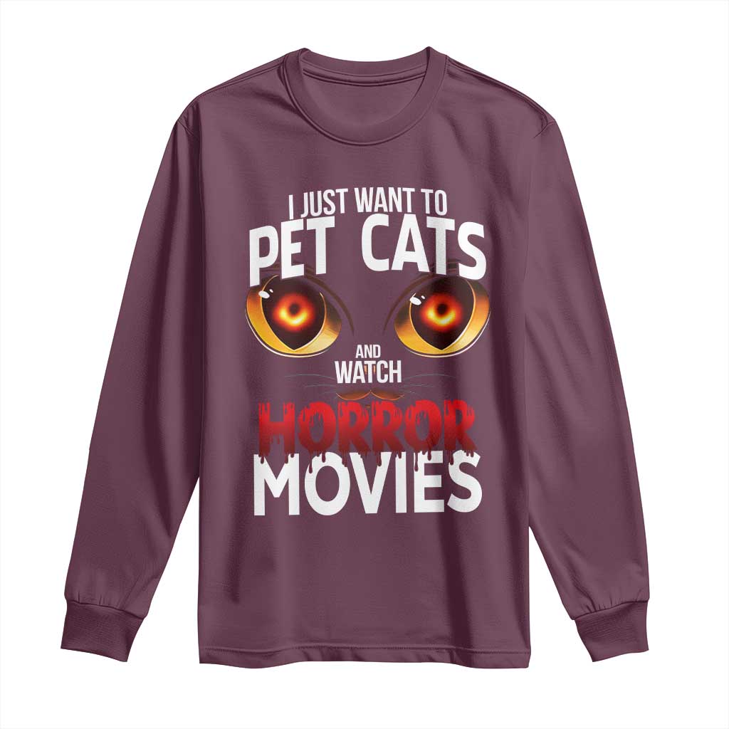 I Just Want To Pet Cats And Watch Horror Movies Long Sleeve Shirt - Wonder Print Shop