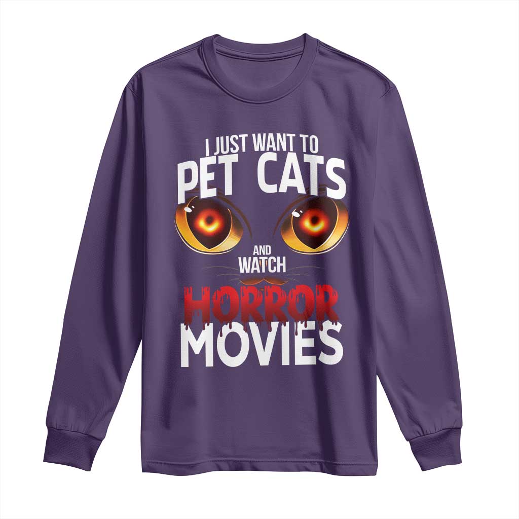 I Just Want To Pet Cats And Watch Horror Movies Long Sleeve Shirt - Wonder Print Shop