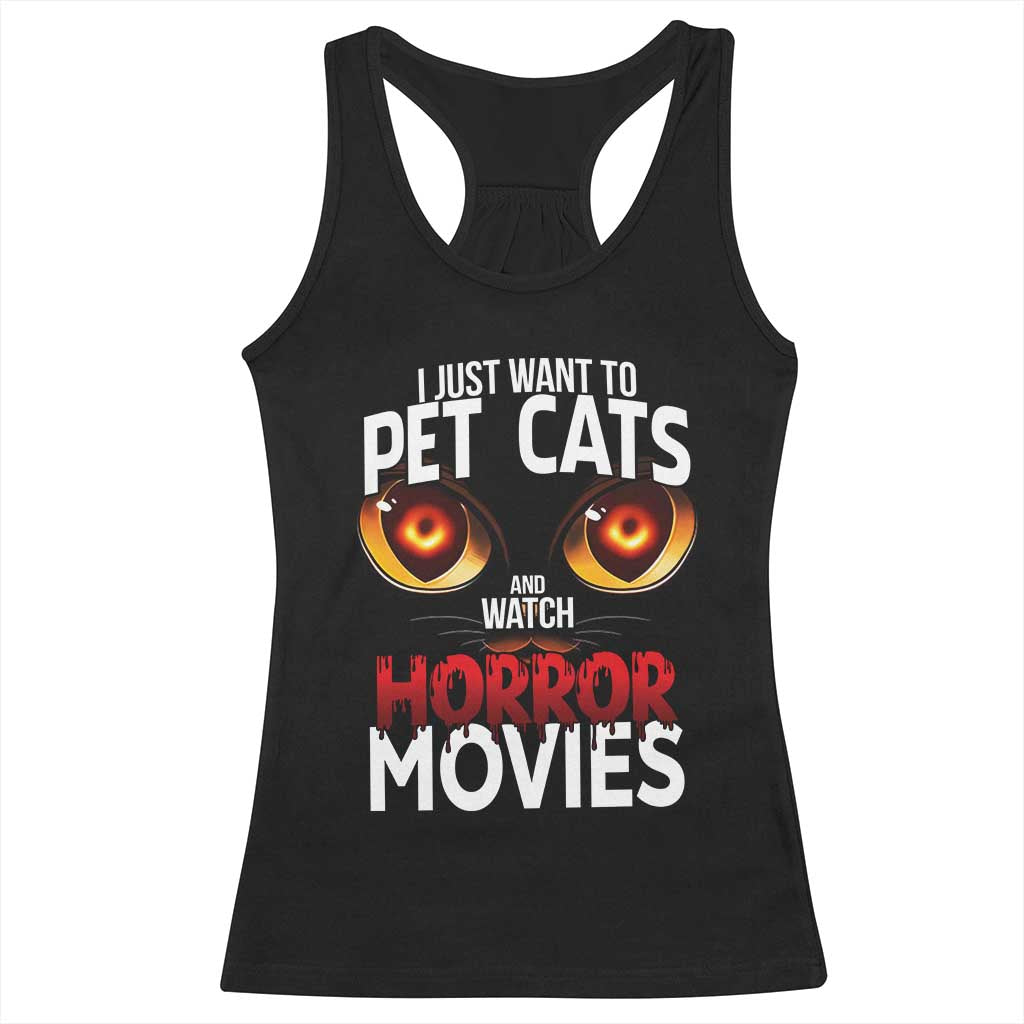 I Just Want To Pet Cats And Watch Horror Movies Racerback Tank Top - Wonder Print Shop