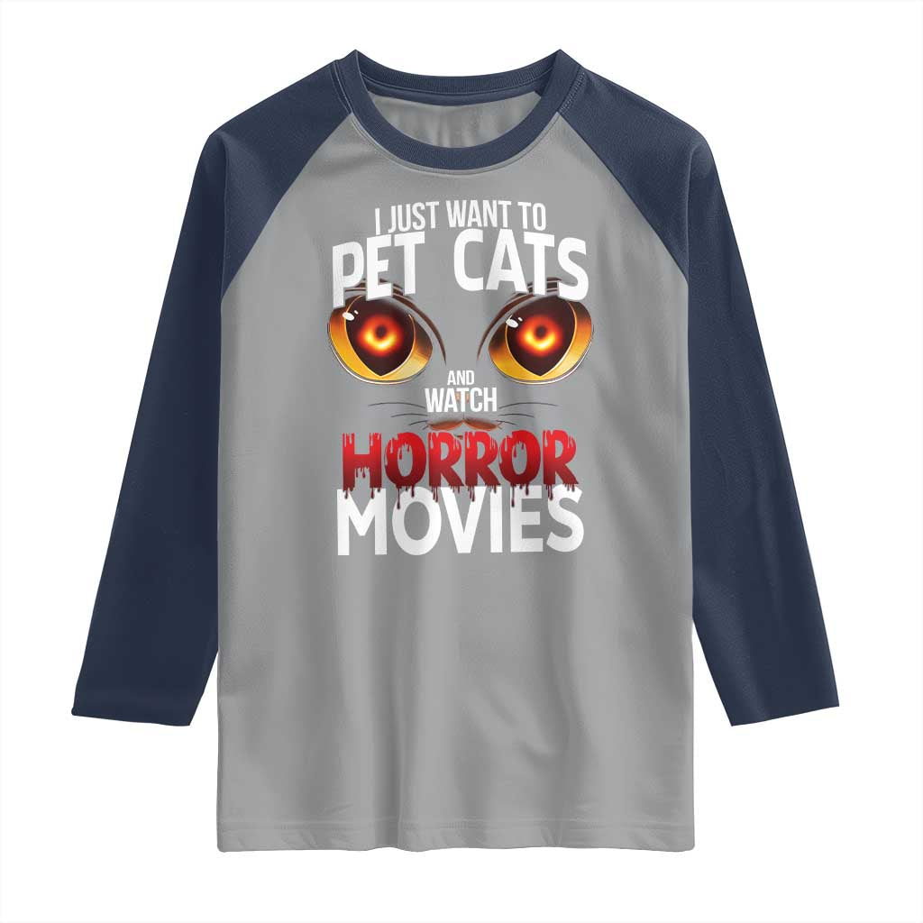 I Just Want To Pet Cats And Watch Horror Movies Raglan Shirt - Wonder Print Shop