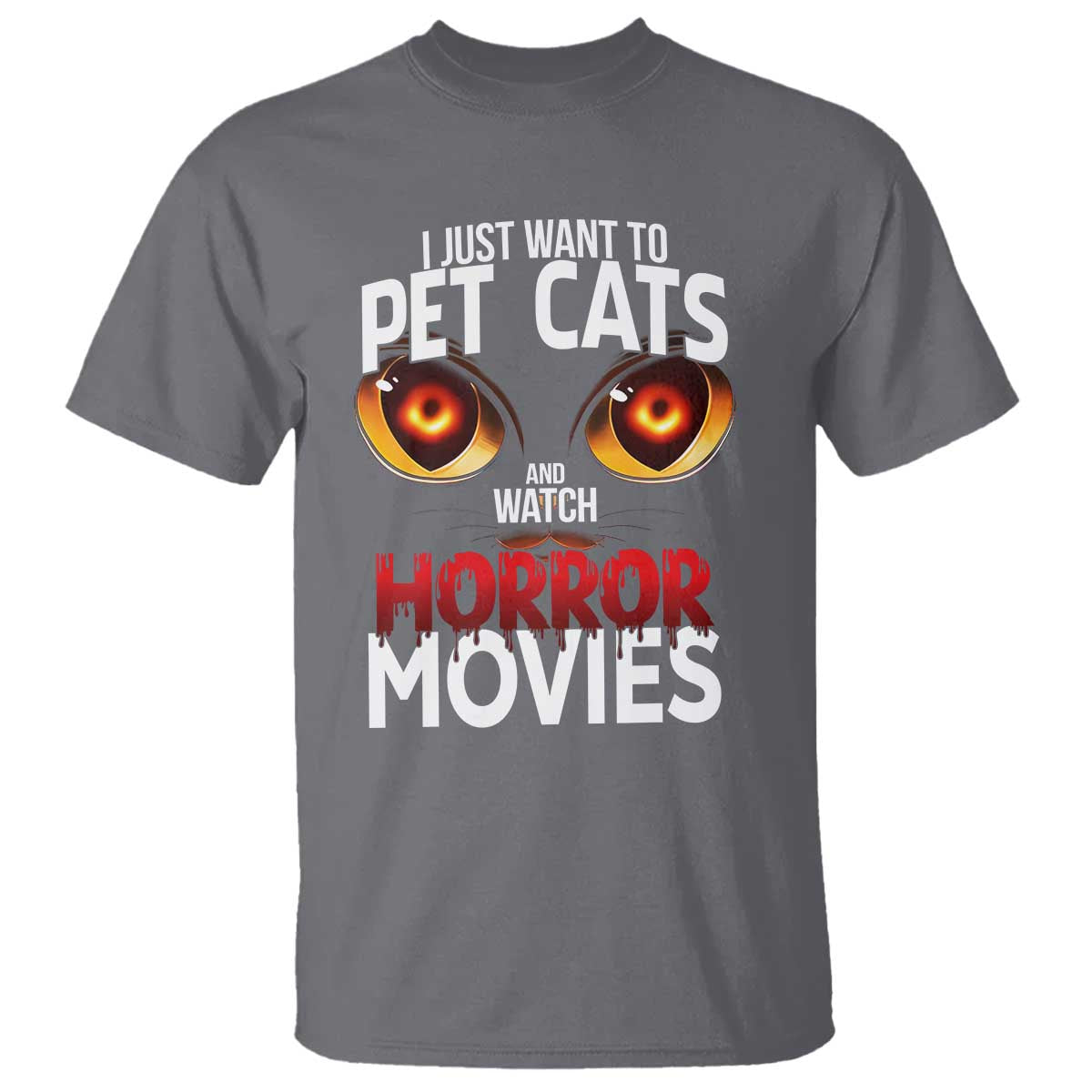 I Just Want To Pet Cats And Watch Horror Movies T Shirt - Wonder Print Shop
