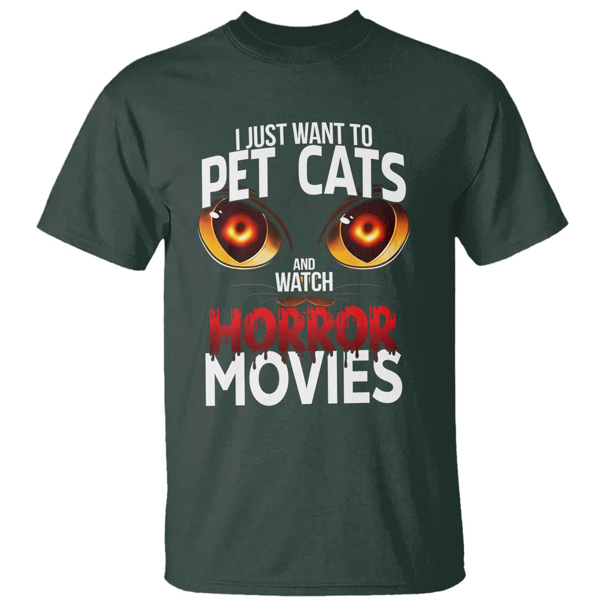 I Just Want To Pet Cats And Watch Horror Movies T Shirt - Wonder Print Shop