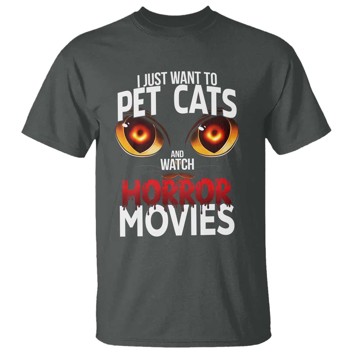 I Just Want To Pet Cats And Watch Horror Movies T Shirt - Wonder Print Shop