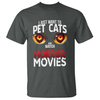 I Just Want To Pet Cats And Watch Horror Movies T Shirt - Wonder Print Shop