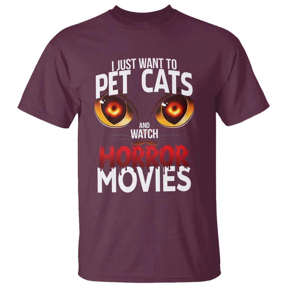 I Just Want To Pet Cats And Watch Horror Movies T Shirt - Wonder Print Shop