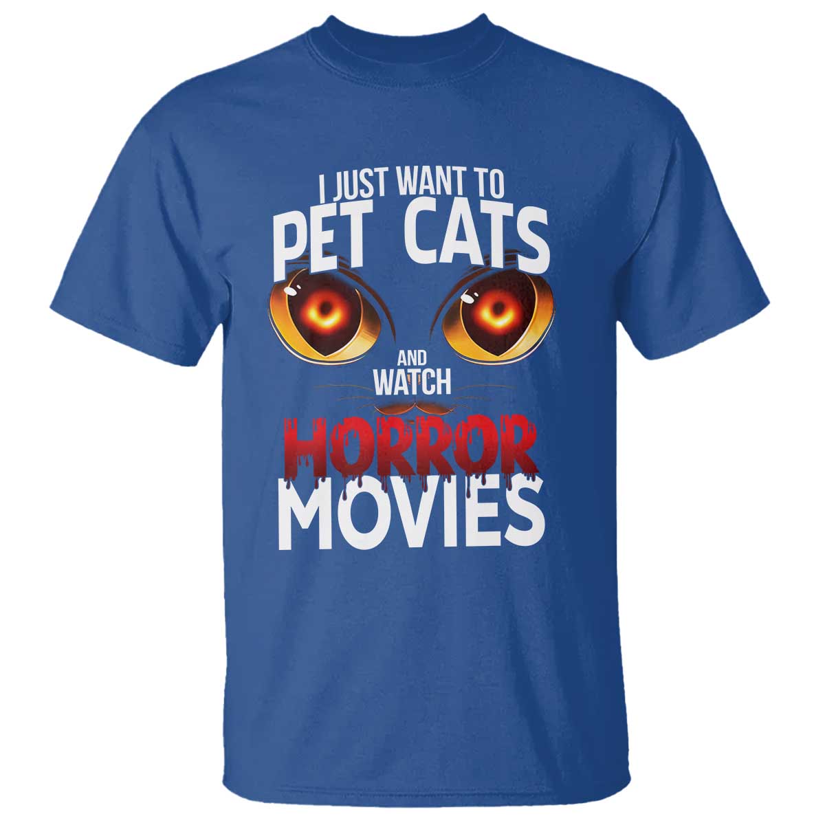 I Just Want To Pet Cats And Watch Horror Movies T Shirt - Wonder Print Shop