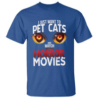 I Just Want To Pet Cats And Watch Horror Movies T Shirt - Wonder Print Shop