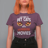 I Just Want To Pet Cats And Watch Horror Movies T Shirt For Women - Wonder Print Shop