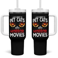 I Just Want To Pet Cats And Watch Horror Movies Tumbler With Handle