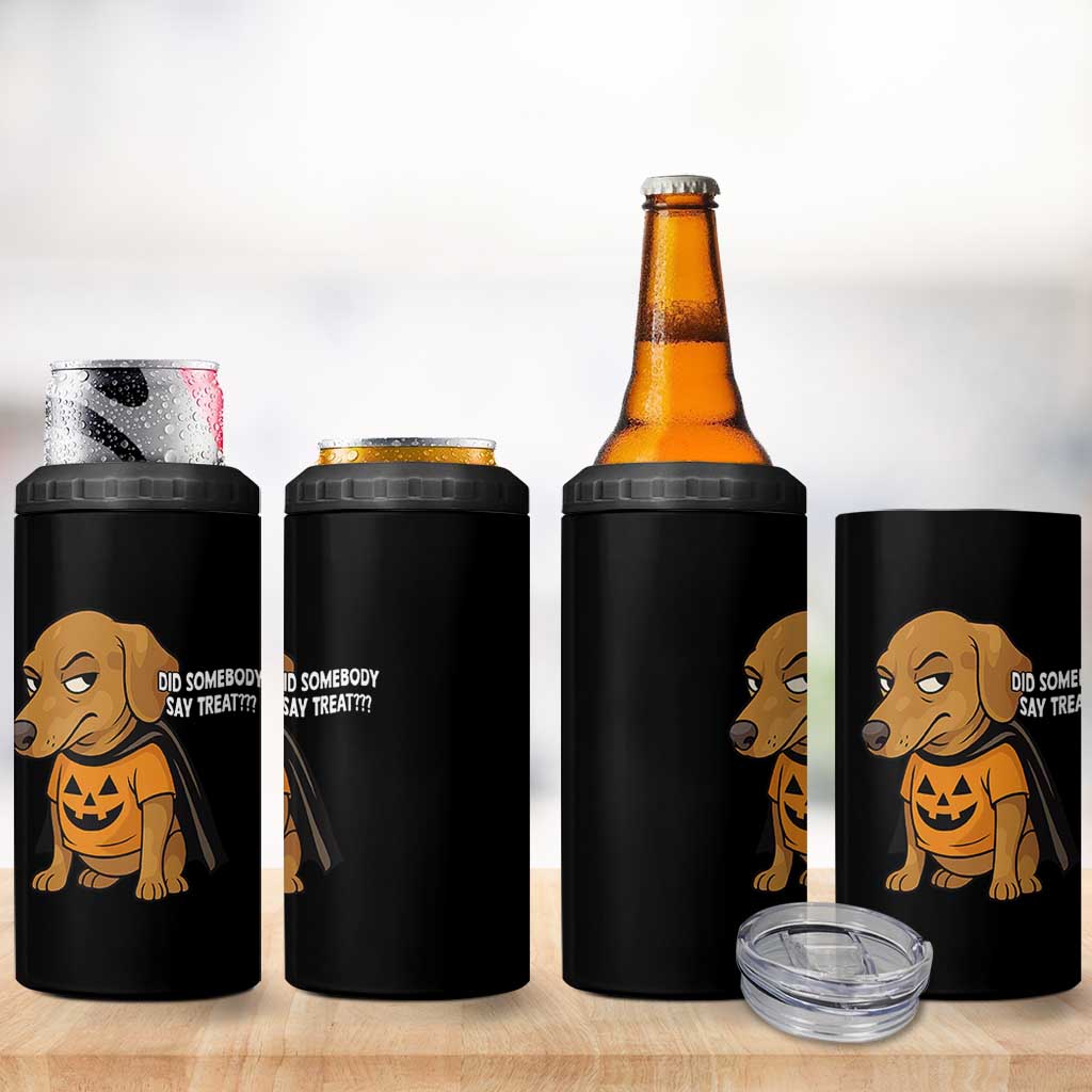 Halloween Dachshund Dog 4 in 1 Can Cooler Tumbler Did Somebody Say Treat Meme