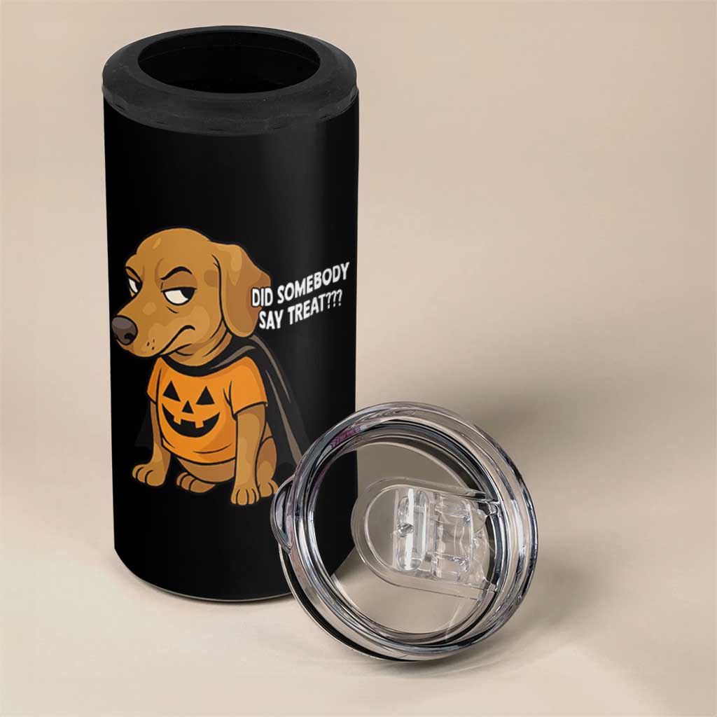 Halloween Dachshund Dog 4 in 1 Can Cooler Tumbler Did Somebody Say Treat Meme