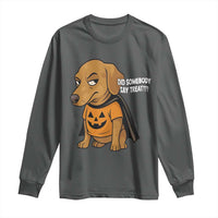Halloween Dachshund Dog Long Sleeve Shirt Did Somebody Say Treat Meme - Wonder Print Shop