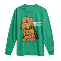 Halloween Dachshund Dog Long Sleeve Shirt Did Somebody Say Treat Meme - Wonder Print Shop