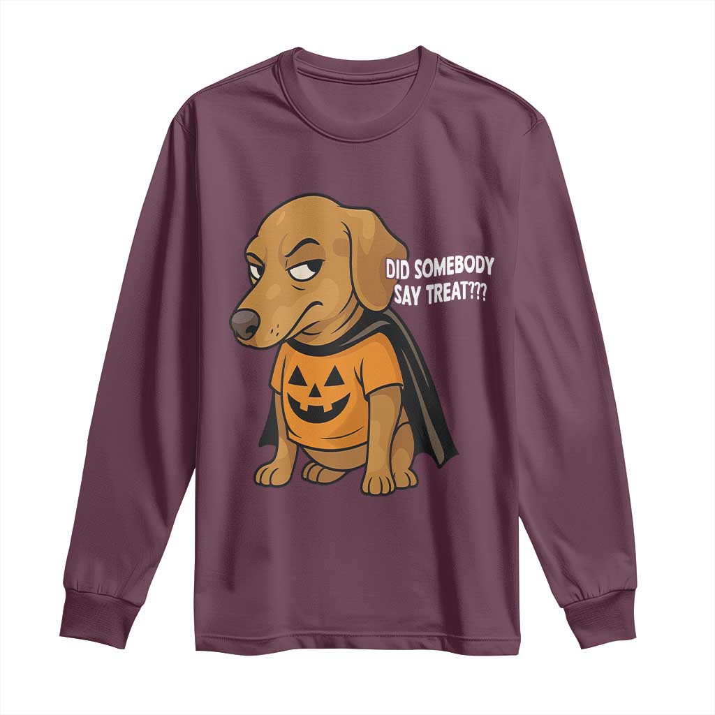 Halloween Dachshund Dog Long Sleeve Shirt Did Somebody Say Treat Meme - Wonder Print Shop
